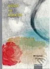 Súcit je niekto - Miroslav Lechan