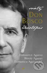 Svätý Don Bosco (životopis) - Domenico Agasso, Renzo Agasso, Domenico Agasso ml. - kniha z kategorie Historie křesťanství