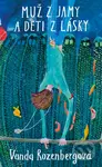 Muž z jamy a deti z lásky - Vanda Rozenbergová - kniha z kategorie Společenská beletrie