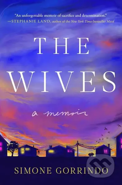 The Wives (A Memoir) - Simone Gorrindo - kniha z kategorie Autobiografie