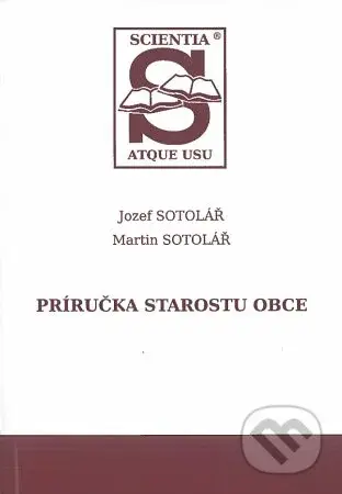 Príručka starostu obce - Jozef Sotolář, Martin Sotolář - kniha z kategorie Občanské právo