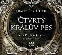 Čtvrtý králův pes - František Nepil - audiokniha z kategorie Beletrie