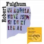 Už hořela, když jsem si do ní lehal - Robert Fulghum - audiokniha z kategorie Beletrie