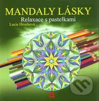Mandaly lásky (Relaxace s pastelkami) - Lucie Hrochová - kniha z kategorie Spiritualita