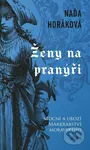 Ženy na pranýři (Mocní a ubozí Markrabství moravského) - kniha z kategorie Beletrie