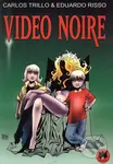Video noire - Carlos Trillo, Eduardo Risso