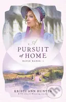 A Pursuit of Home - Kristi Ann Hunter - kniha z kategorie Společenská beletrie
