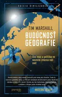 Budúcnosť geografie (Ako moc a politika vo vesmíre zmenia náš svet) - kniha z kategorie Humanitní a společenské vědy