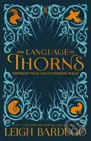 The Language of Thorns (Midnight Tales and Dangerous Magic) - kniha z kategorie Beletrie pro děti