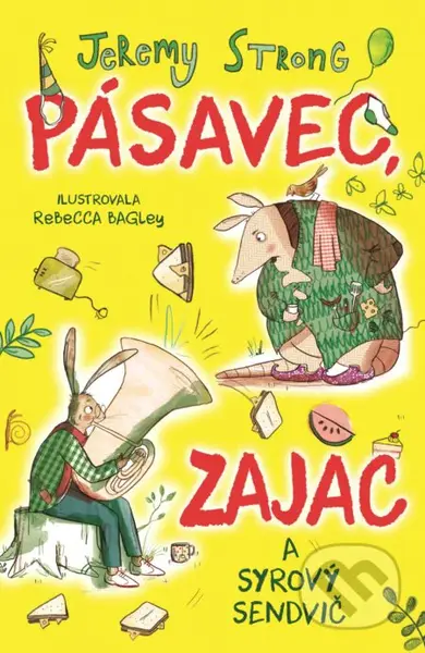 Pásavec, zajac a syrový sendvič - Jeremy Strong, Rebecca Bagley (ilustrátor) - kniha z kategorie Beletrie pro děti