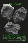 Ekológia a politika - André Gorz - kniha z kategorie Eseje, úvahy a glosy