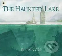 The Haunted Lake - P.J. Lynch - kniha z kategorie Beletrie pro děti