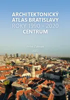 Architektonický Atlas Bratislava - Centrum 1990-2020 - kniha z kategorie Historie