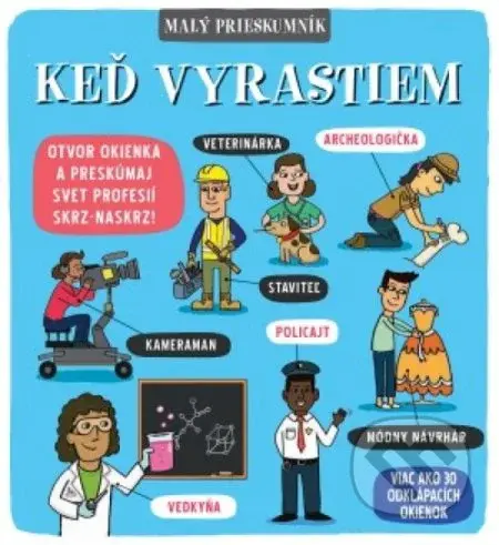 Malý prieskumník – Keď vyrastiem - Kolektív autorov - kniha z kategorie Pro děti