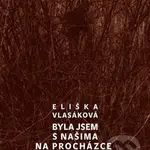Byla jsem s našima na procházce - Eliška Vlasáková - kniha z kategorie Beletrie