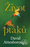 Život ptáků - David Attenborough - kniha z kategorie Humanitní a společenské vědy