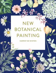 New Botanical Painting - Harriet de Winton - kniha z kategorie Malířství a sochařství