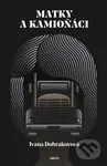 Matky a kamioňáci - Ivana Dobrakovová - kniha z kategorie Společenská beletrie