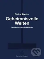 Geheimnisvolle Weiten / Tajemné dálky - Otokar Březina