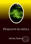 Poselství ze Světla - Helena Pejšová - kniha z kategorie Spiritualita