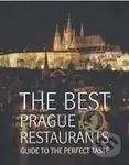 The Best Prague Restaurants (Guide to the perfect taste) - kniha z kategorie Průvodci Evropou