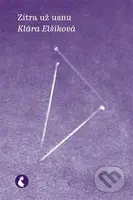 Zítra už usnu - Klára Elšíková - kniha z kategorie Beletrie