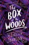 The Box in the Woods - Maureen Johnson - kniha z kategorie Beletrie pro děti