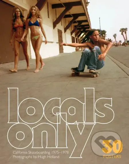 Locals Only: 30 Posters - Hugh Holland - kniha z kategorie Fotografie