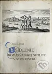 Osídlenie Komárňanskej stolice v stredoveku - Tomáš Sitár - kniha z kategorie Historie