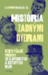 História zadnými dverami (Nezvyčajné príbehy zo slovenských a svetových dejín) - kniha z kategorie Novověk
