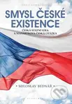 Smysl české existence (Česká státní idea a Masarykova česká otázka) - kniha z kategorie Politologie a politika