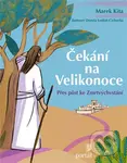 Čekání na Velikonoce (Přes půst k Zmrtvýchvstání) - Marek Kita - kniha z kategorie Duchovní život