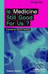 Is Medicine Still Good for Us (Is Medicine Still Good for Us?) - kniha z kategorie Medicína