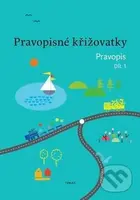 Pravopisné křižovatky (Pravopis 1. díl) - Zdeněk Topil, Kristýna Tučková, Dagmar Chroboková - kniha z kategorie 1. stupeň