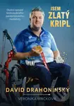 Jsem zlatý kripl - David Drahonínský, Veronika Macková - kniha z kategorie Individuální sporty