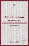 Mnich za časů renesance - Jan Stejskal - kniha z kategorie Historie křesťanství