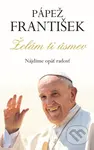 Pápež František - Želám ti úsmev (Nájdime opäť radosť) - kniha z kategorie Křesťanství