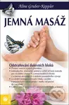 Jemná masáž (Odstraňování duševních bloků) - Aline Gruber-Keppler - kniha z kategorie Masáže