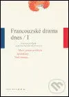 Francouzské drama dnes / I (Antologie překladů současné francouzské dramatiky) - kniha z kategorie Drama a divadelní hry