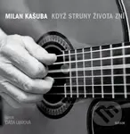Když struny života zní (Obsahuje CD) - Milan Kašuba, Dáša Ubrová, Barbora Kopčilová (ilustrátor) - kniha z kategorie Životopisy