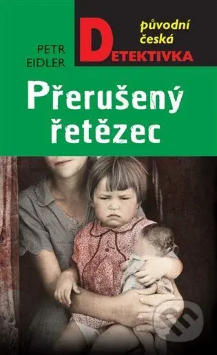 Přerušený řetězec - Petr Eidler - kniha z kategorie Detektivky, thrillery a horory