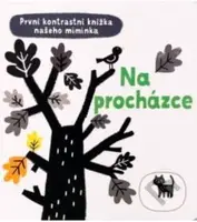Na procházce (První kontrastní knížka našeho miminka) - kniha z kategorie Naučné knihy
