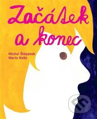 Začátek a konec - Michal Štěpánek - kniha z kategorie Pro děti