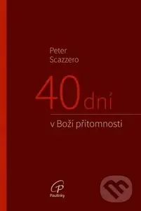 40 dní v Boží přítomnosti (Modlitební příručka ke knize Emočně zdravá spiritualita) - kniha z kategorie Náboženská literatura