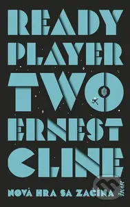 Ready Player Two (Nová hra sa začína) - Ernest Cline