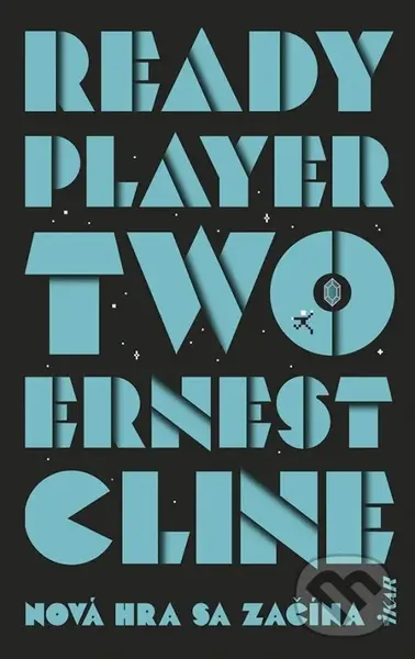 Ready Player Two (Nová hra sa začína) - Ernest Cline