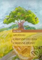 Apoštoli, cirkevní otcovia, cirkevné dejiny - Ján Mališ - kniha z kategorie Náboženská literatura