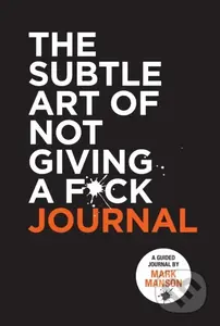 The Subtle Art of Not Giving a F*ck Journal - Mark Manson - kniha z kategorie Psychologie