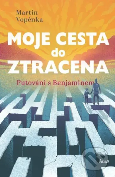 Moje cesta do ztracena (Putování s Benjaminem) - Martin Vopěnka - kniha z kategorie Společenská beletrie