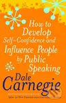 How to Develop Self-confidence and Influence People by Public Speaking - kniha z kategorie Seberozvoj